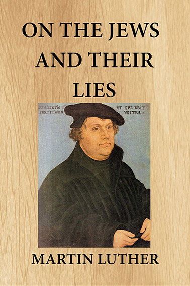 On the Jews and Their Lies, Martin Luther